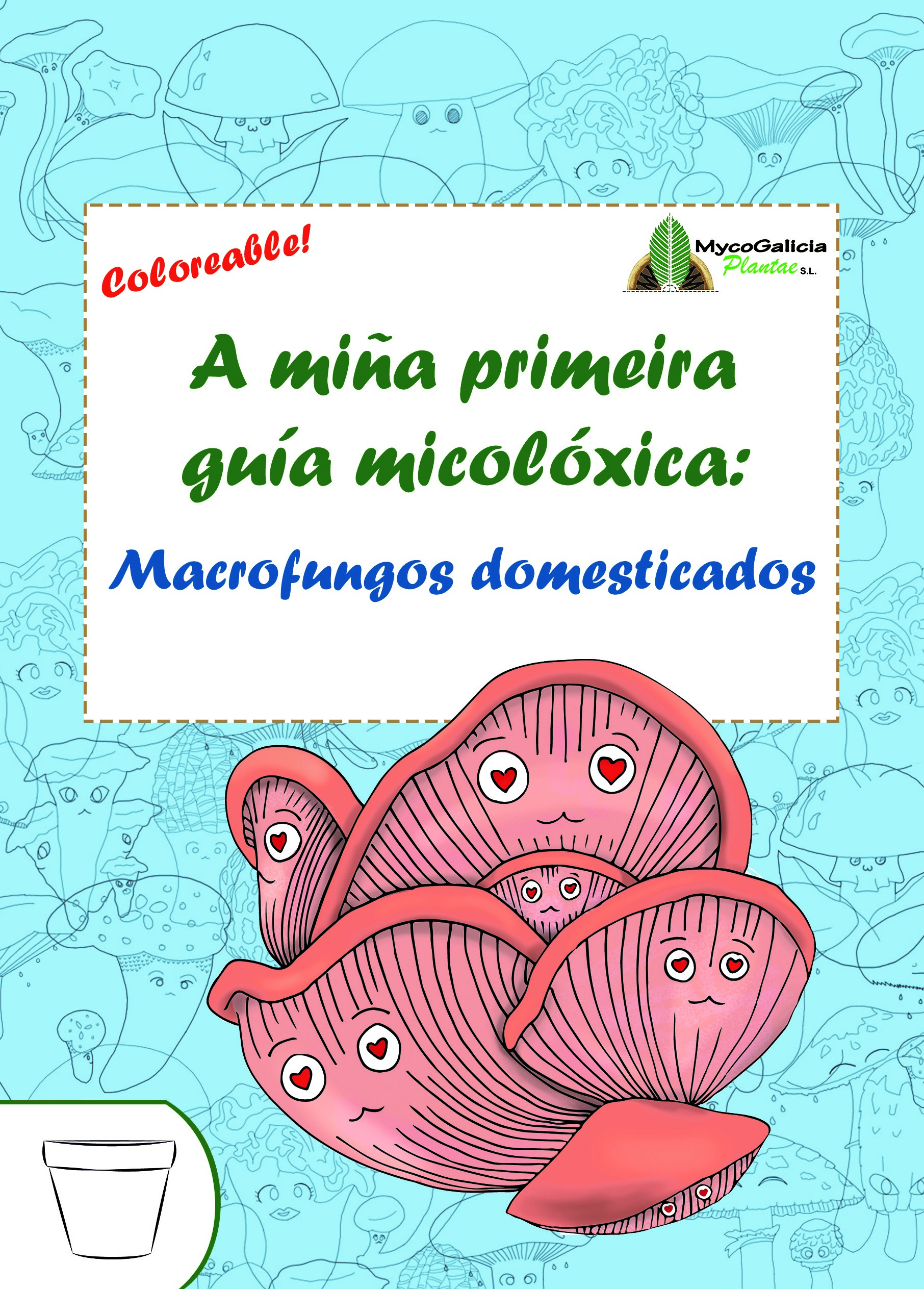 A MIÑA PRIMEIRA GUÍA MICOLÓXICA: MACROFUNGOS DOMESTICADOS