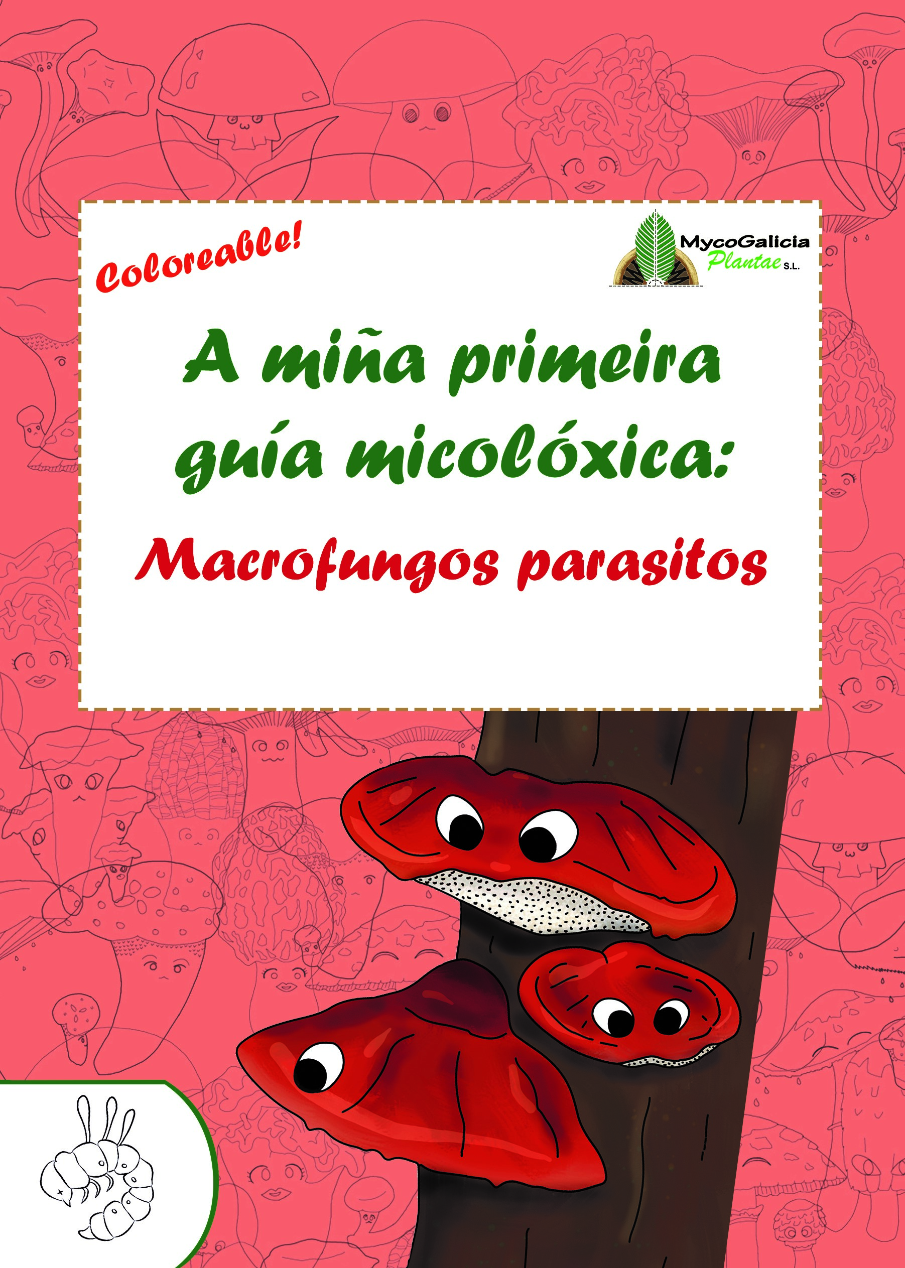 A MIÑA PRIMEIRA GUÍA MICOLÓXICA: MACROFUNGOS PARASITOS