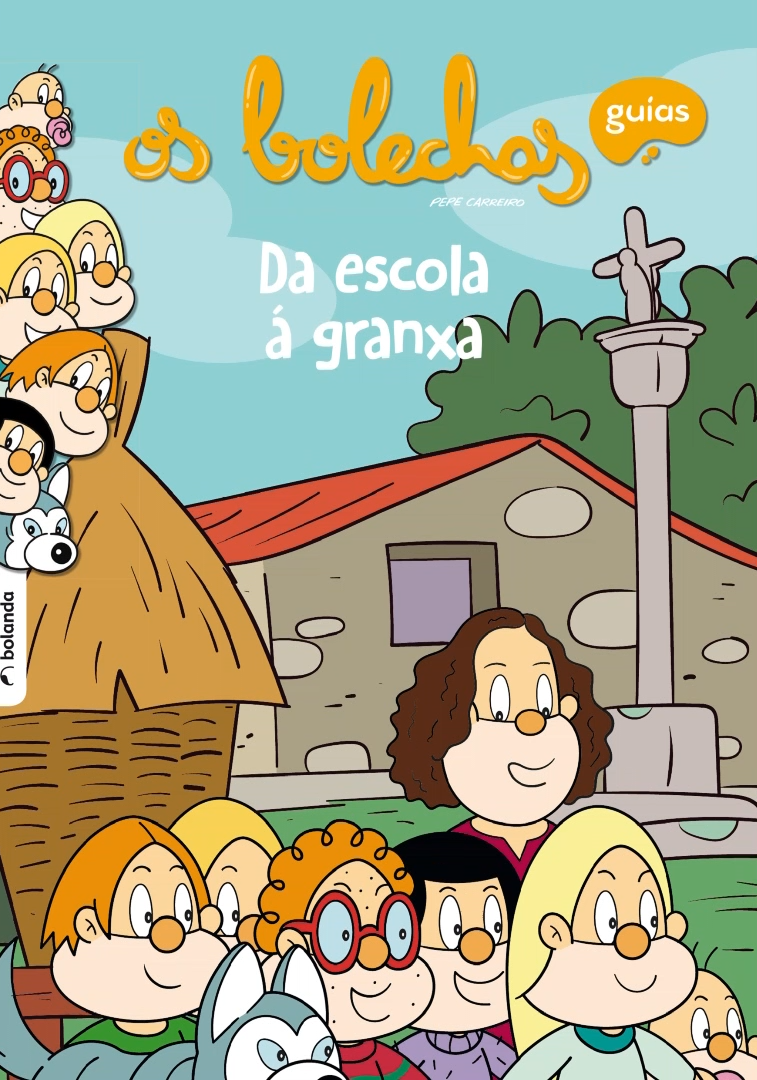 OS BOLECHAS. DA ESCOLA Á GRANXA