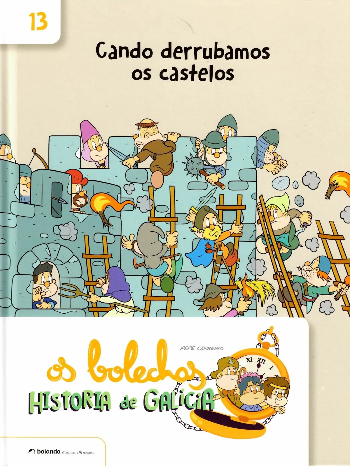 OS BOLECHAS. HISTORIA DE GALICIA. CANDO DERRUBAMOS OS CASTELOS