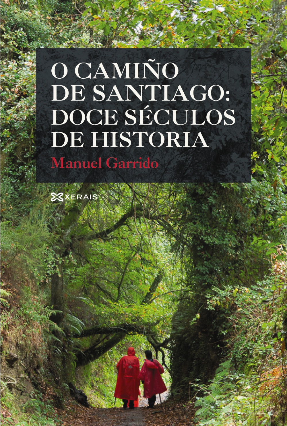 O CAMIÑO DE SANTIAGO: DOCE SÉCULOS DE HISTORIA