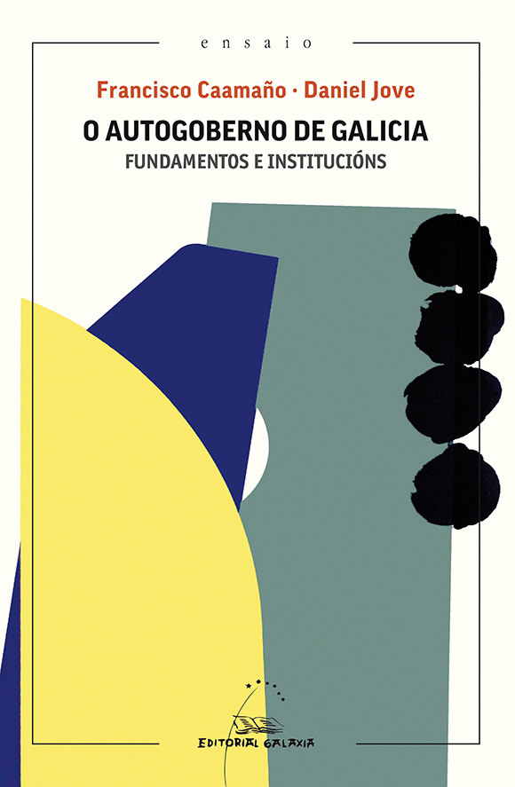 O AUTOGOBERNO DE GALICIA. FUNDAMENTOS E INSTITUCIÓNS