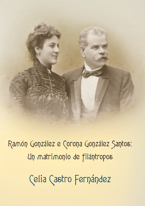 RAMÓN GONZÁLEZ E CORONA GONZÁLEZ SANTOS:  UN MATRIMONIO DE FILÁNTROPOS