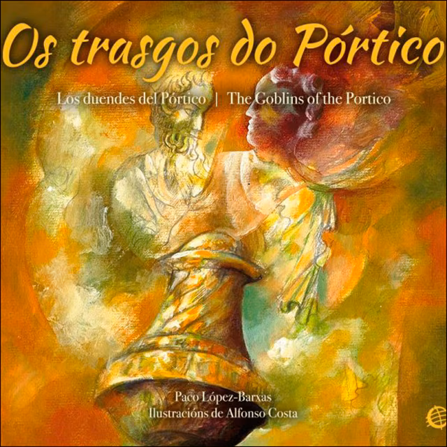 OS TRASGOS DO PÓRTICO/LOS DUENDES DEL PÓRTICO/ THE GOBLINS OF THE PORTICO
