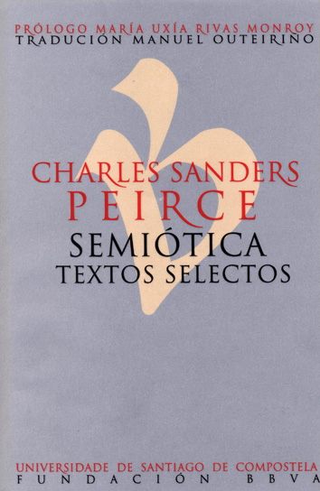 SEMIOTICA. TEXTOS SELECTOS (CHARLES SANDERS PEIRCE)