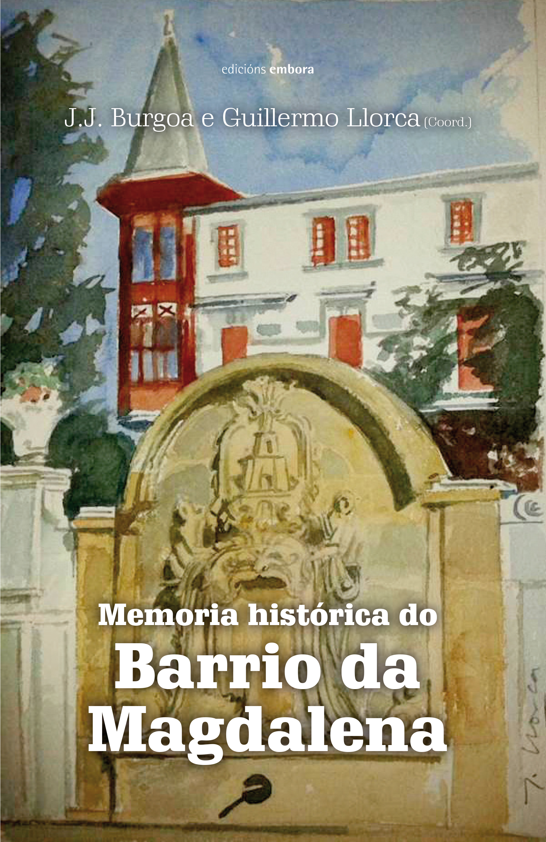MEMORIA HISTORICA DO BARRIO DA MAGDALENA