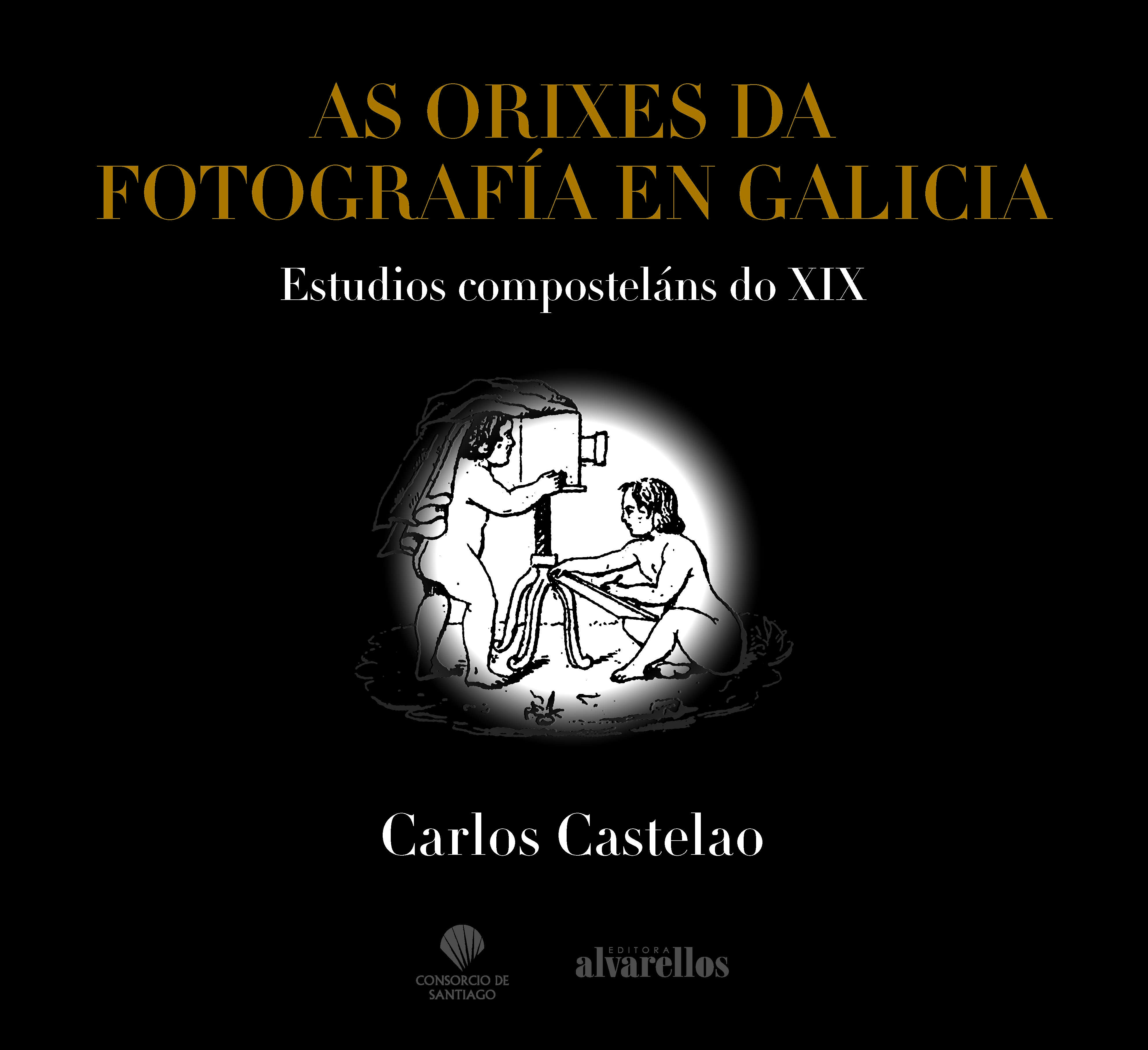 AS ORIXES DA FOTOGRAFÍA EN GALICIA