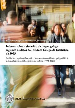 INFORME SOBRE A SITUACIÓN DA LINGUA GALEGA SEGUNDO OS DATOS DO INSTITUTO GALEGO DE ESTATÍSTICA DE 2023