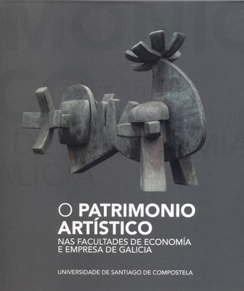 O PATRIMONIO ARTÍSTICO NAS FACULTADES DE ECONOMÍA E EMPRESA DE GALICIA