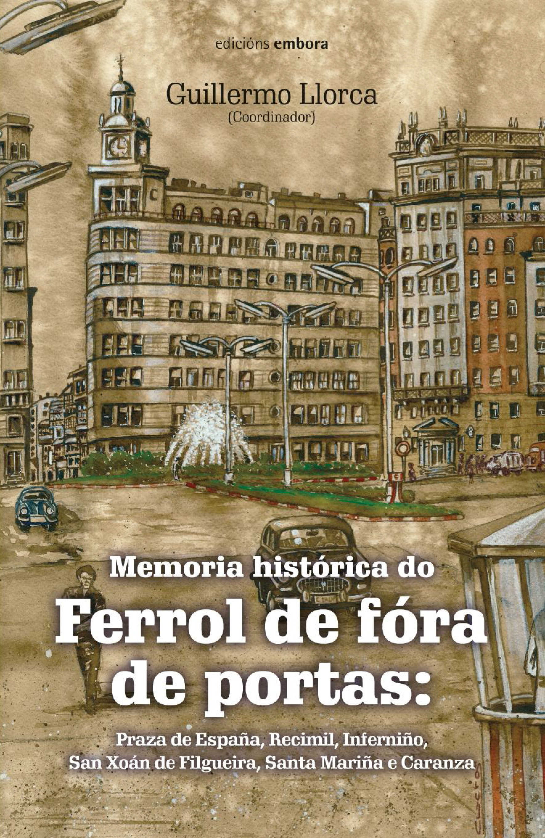 MEMORIA HISTÓRICA DO FERROL DE FÓRA DE PORTAS