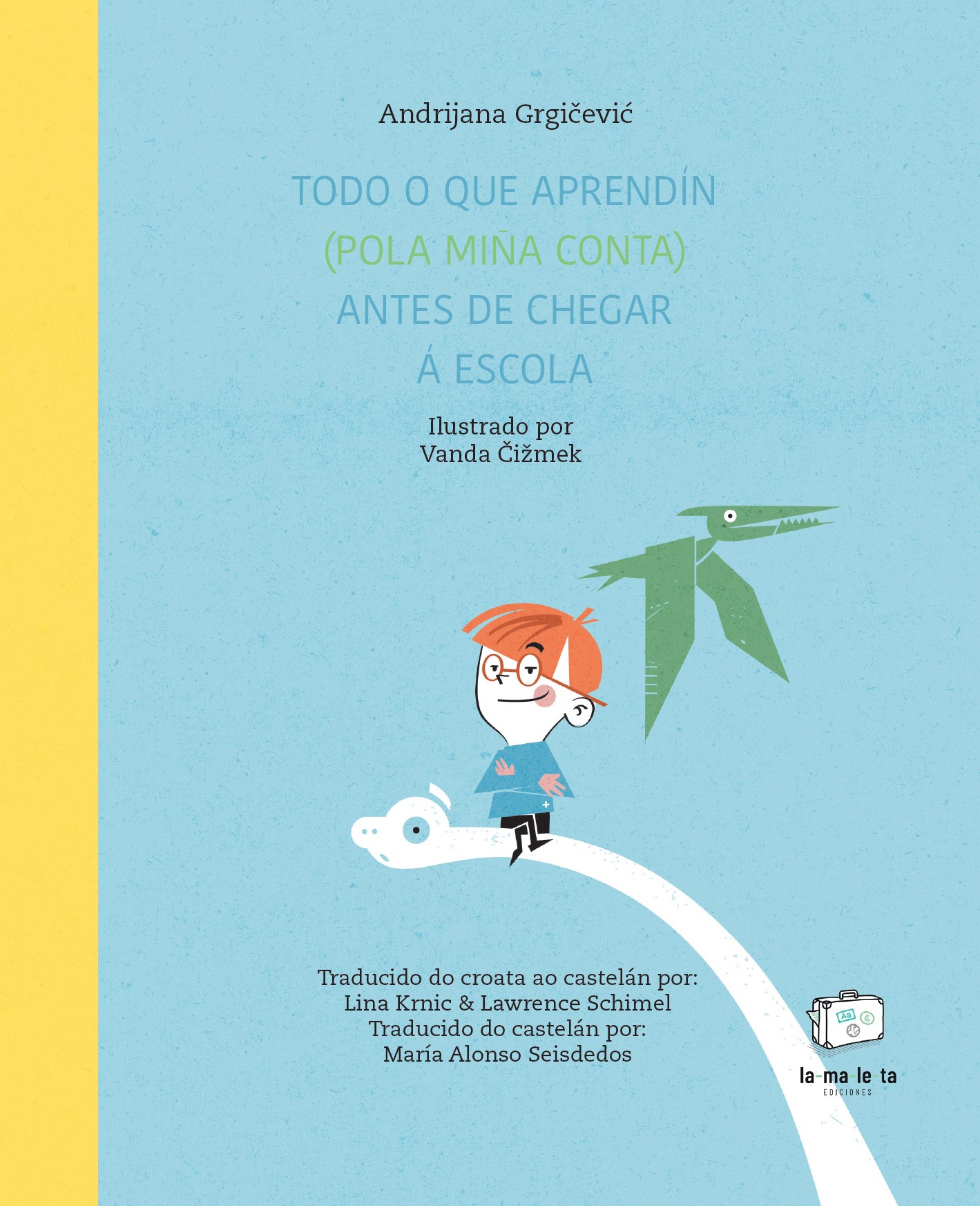 TODO O QUE APRENDÍN (POLA MIÑA CONTA) ANTES DE CHEGAR Á ESCOLA