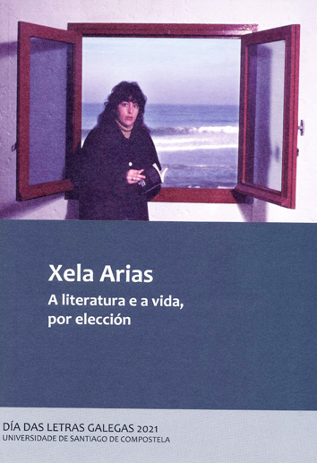 XELA ARIAS. A LITERATURA E A VIDA, POR ELECCIÓN