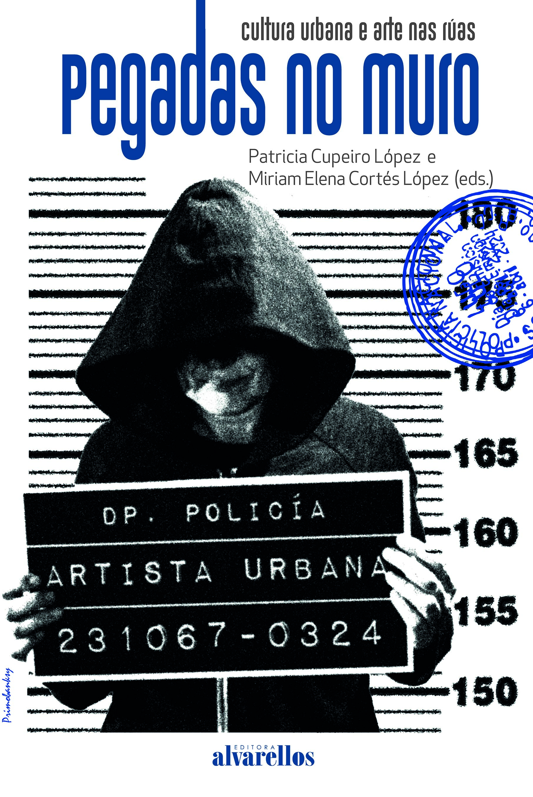 PEGADAS NO MURO. CULTURA URBANA E ARTE NAS RÚAS