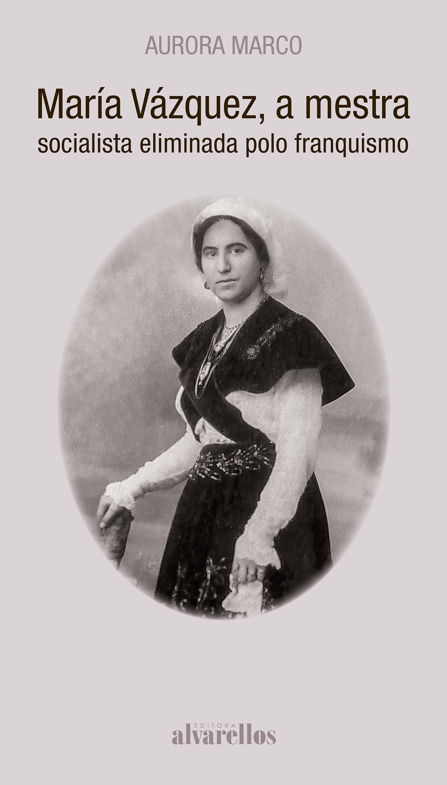 MARÍA VÁZQUEZ, A MESTRA SOCIALISTA ELIMINADA POLO FRANQUISMO