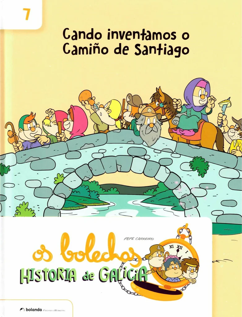 OS BOLECHAS. COLECCIÓN HISTORIA DE GALICIA. CANDO INVENTAMOS O CAMIÑO DE SANTIAGO