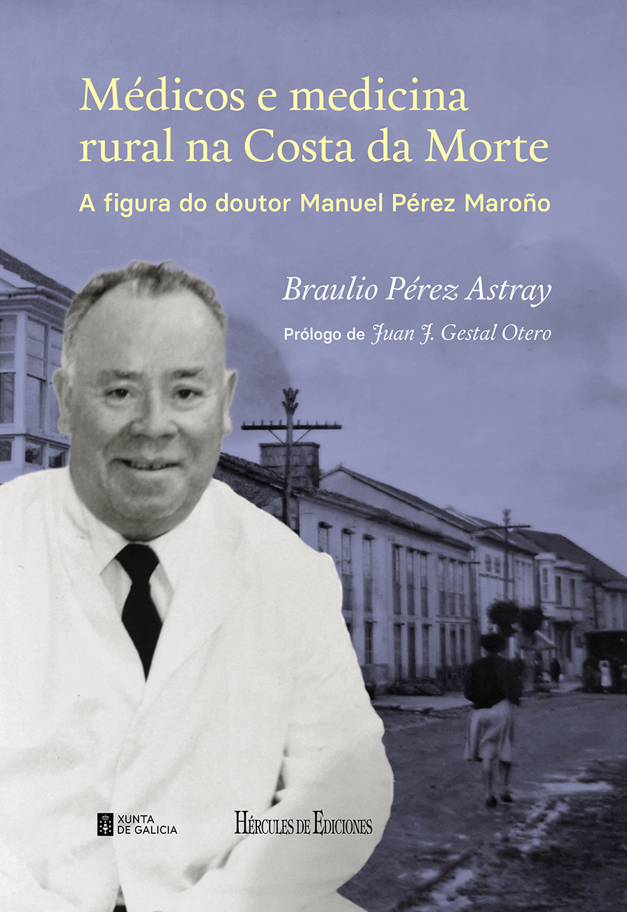 MÉDICOS E MEDICINA RURAL NA COSTA DA MORTE. A FIGURA DO DOUTOR MANUEL PÉREZ MAROÑO
