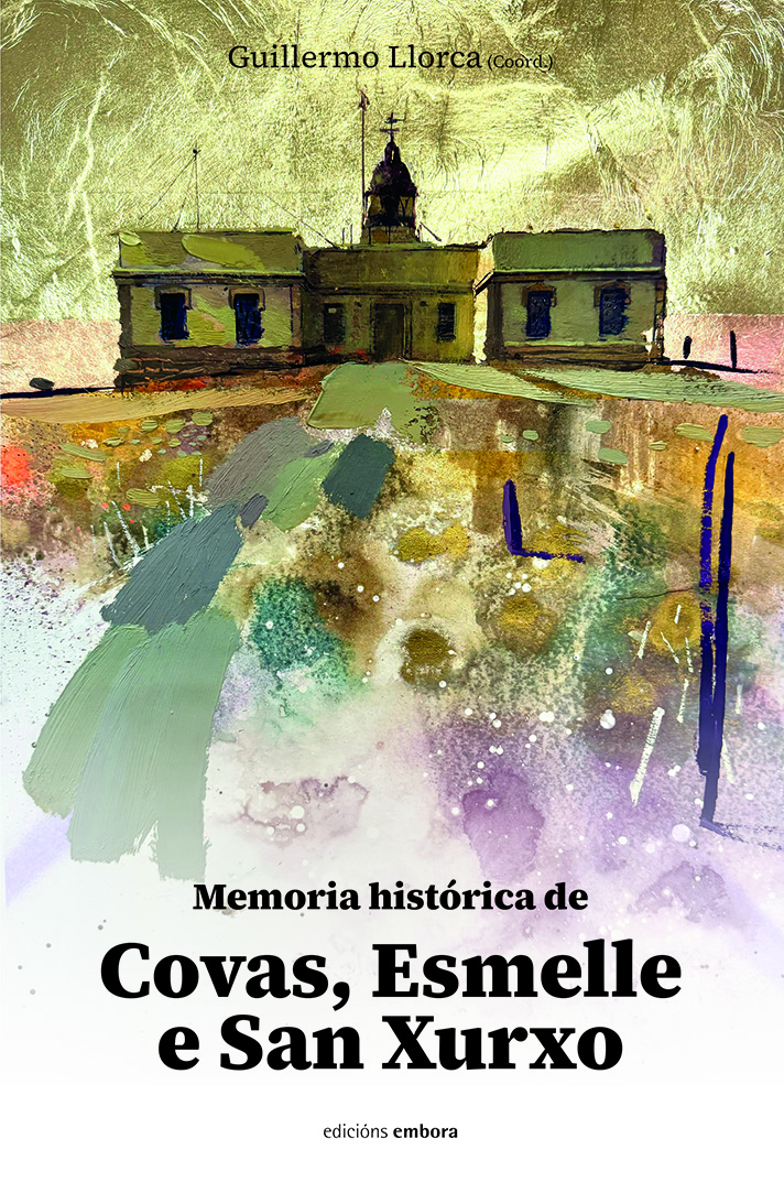 MEMORIA HISTÓRICA DE COVAS, ESMELLE E SAN XURXO