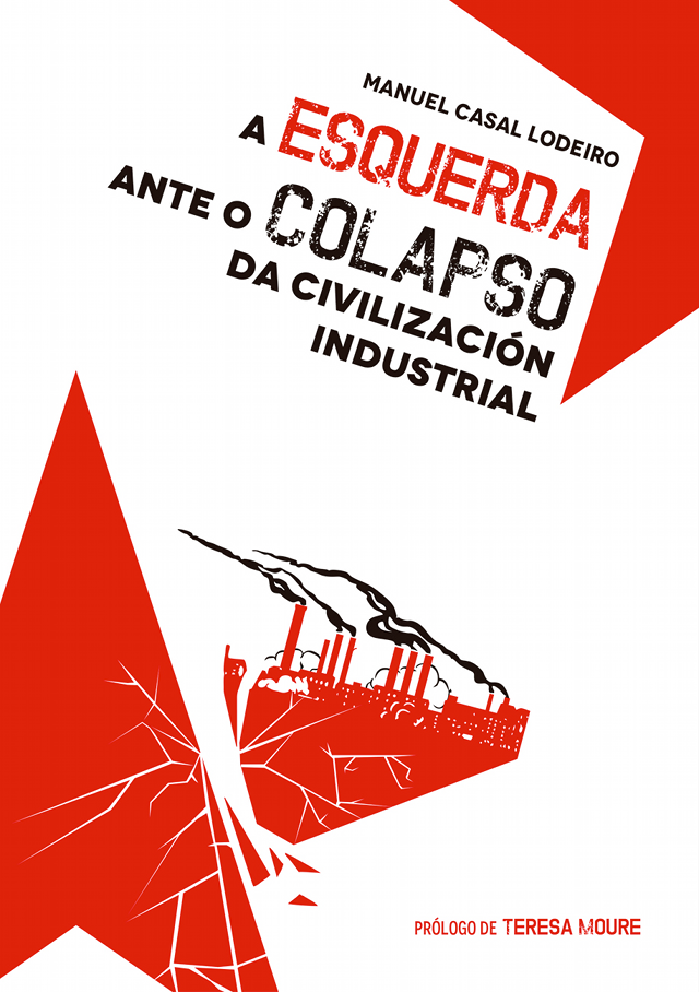 A ESQUERDA ANTE O COLAPSO DA CIVILIZACIÓN INDUSTRIAL