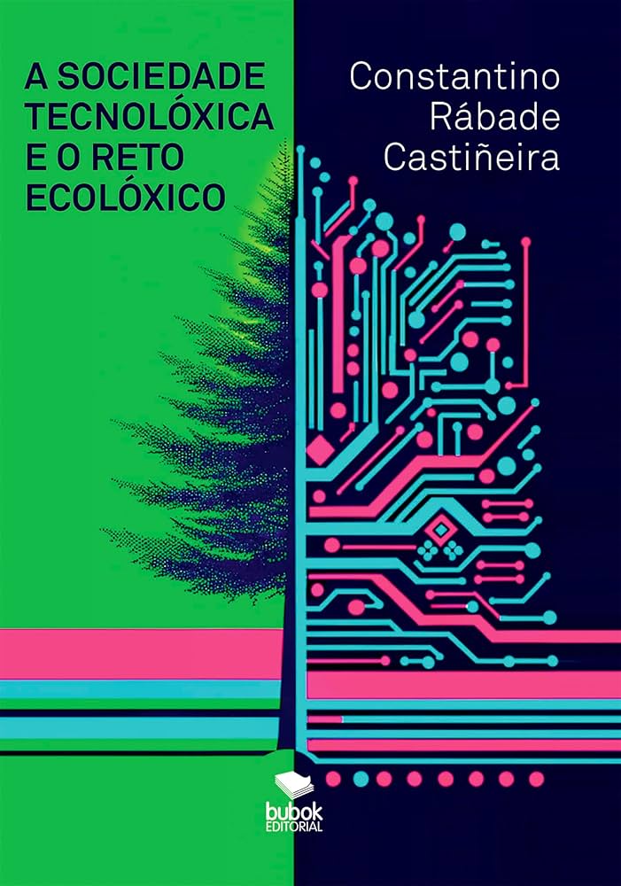 A  SOCIEDADE TECNOLÓXICA E O RETO ECOLÓXICO