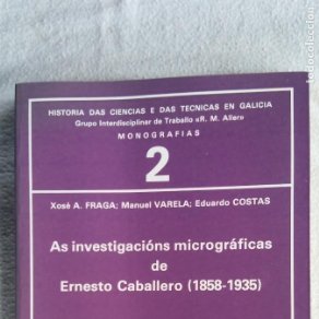 AS INVESTIGACIÓNS MICROGRÁFICAS DE ERNESTO CABALLERO