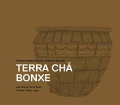 FORMAS TRADICIONAIS DA CERÁMICA POPULAR. TERRA CHÁ. BONXE.