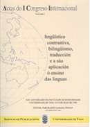 ACTAS DEL I CONGRESO INTERNACIONAL DE LINGÜÍSTICA, CONTRASTIVA, BILINGÜISMO TRADUCCION E A SUA APLICACIÓN O ENSINO DAS LINGUAS
