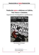 TRADUCIÓN PARA A DOBRAXE EN GALICIA, PAÍS VASCO E CATALUÑA. EXPERIENCIAS INVESTIGADORAS E PROFESIONAIS