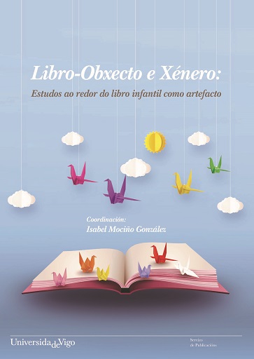 LIBRO-OBXECTO E XÉNERO: ESTUDOS AO REDOR DO LIBRO INFANTIL COMO ARTEFACTO.