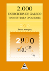 2000 EXERCICIOS DE GALEGO TIPO TEST PARA OPOSITORES