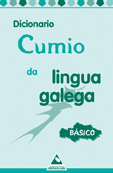 DICIONARIO CUMIO DA LINGUA GALEGA BÁSICO