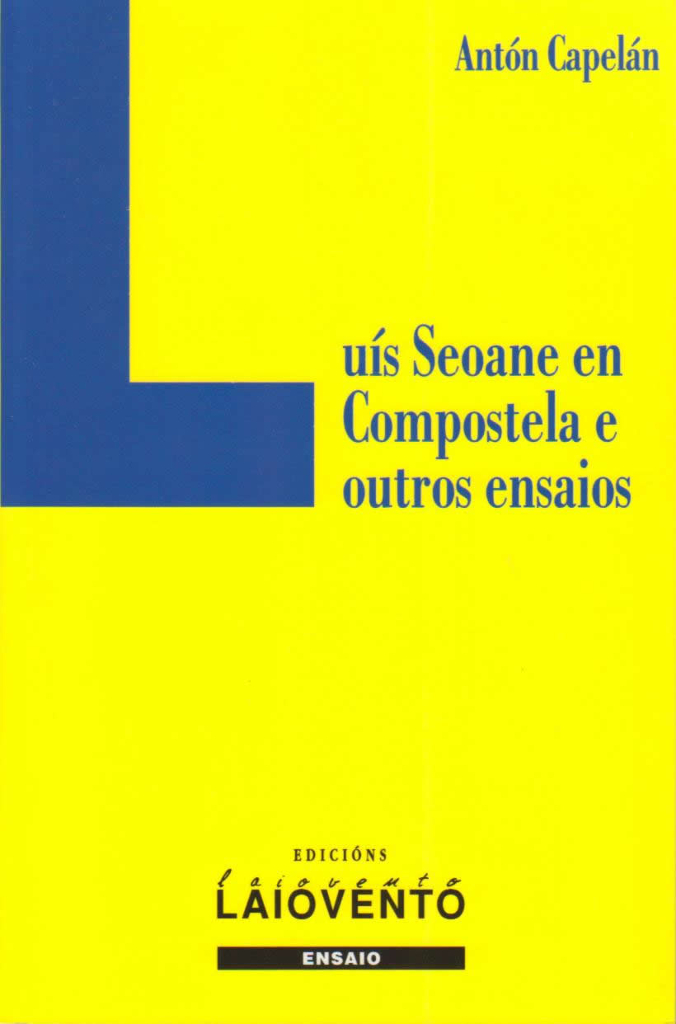 LUÍS SEOANE EN COMPOSTELA E OUTROS ENSAIOS