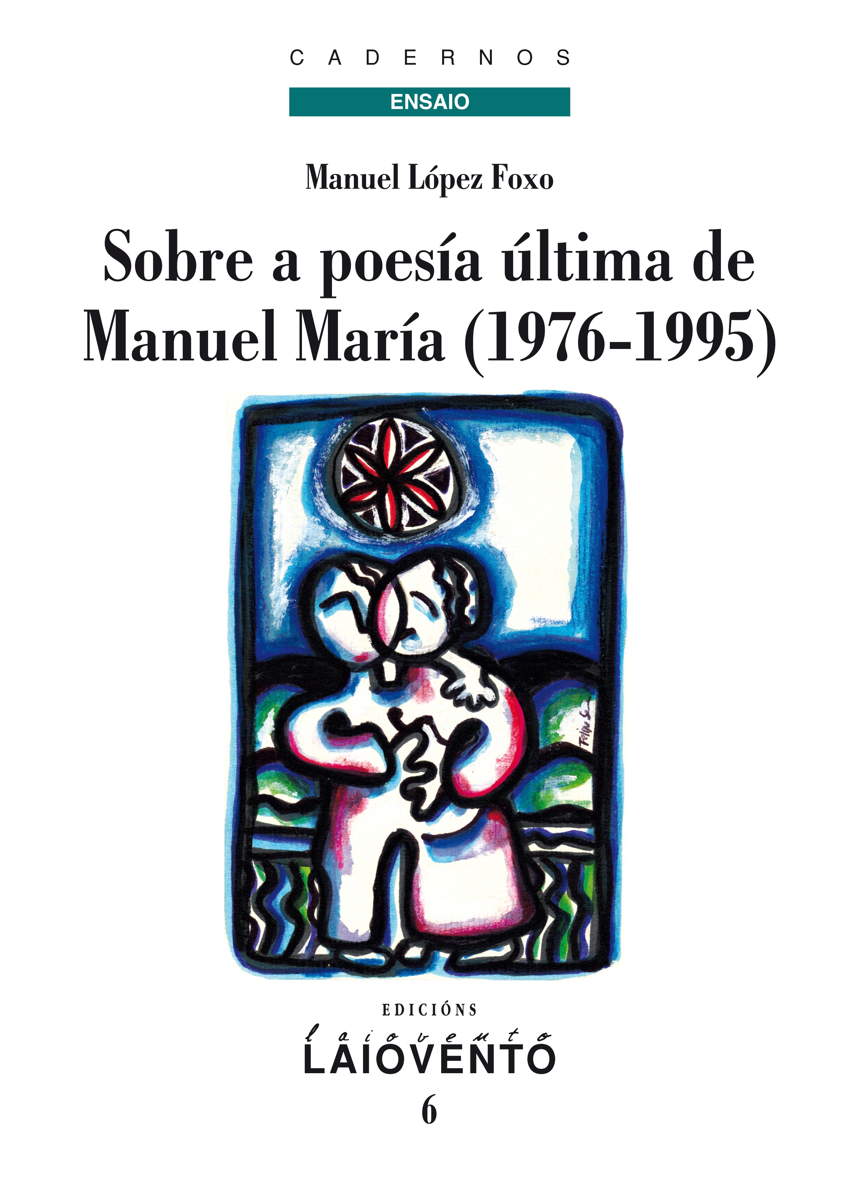 SOBRE A POESÍA ÚLTIMA DE MANUEL MARÍA (1976-1995)