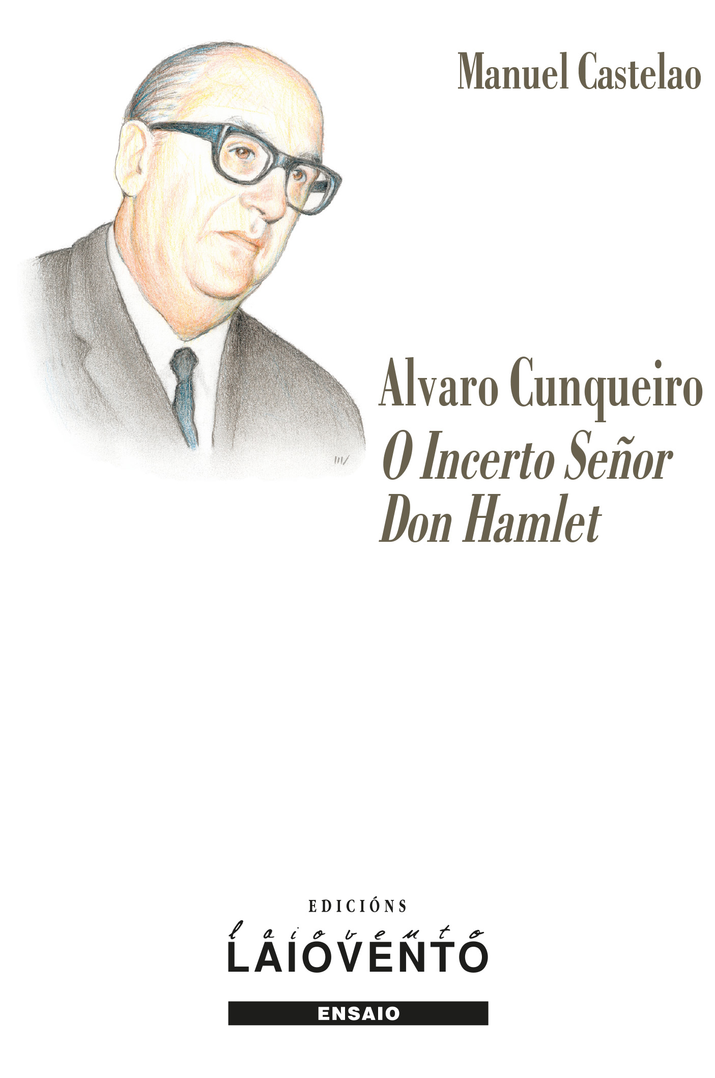 ÁLVARO CUNQUEIRO - O INCERTO SEÑOR DON HANLET