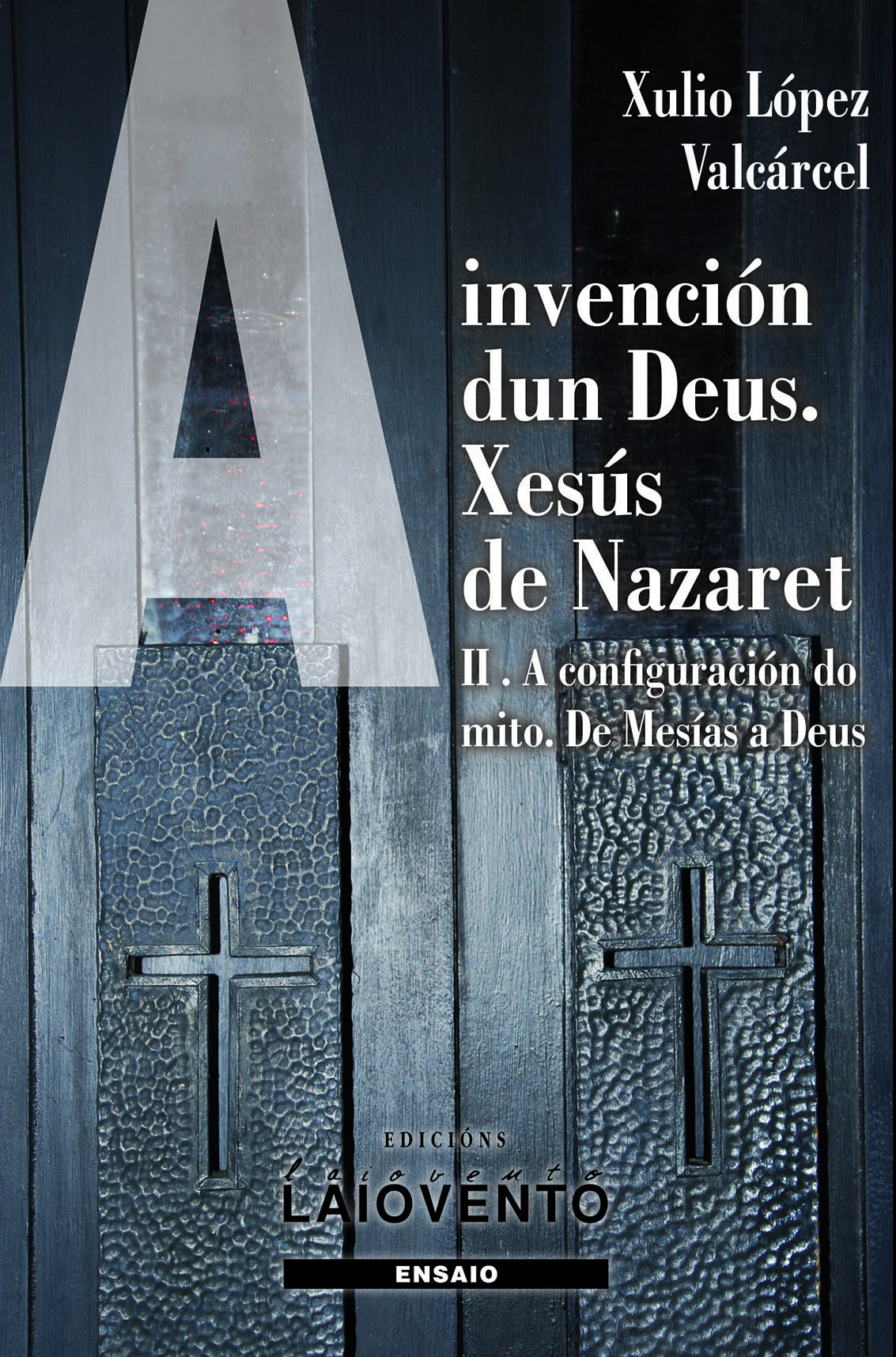 A INVENCIÓN DUN DEUS. XESÚS DE NAZARET. II.