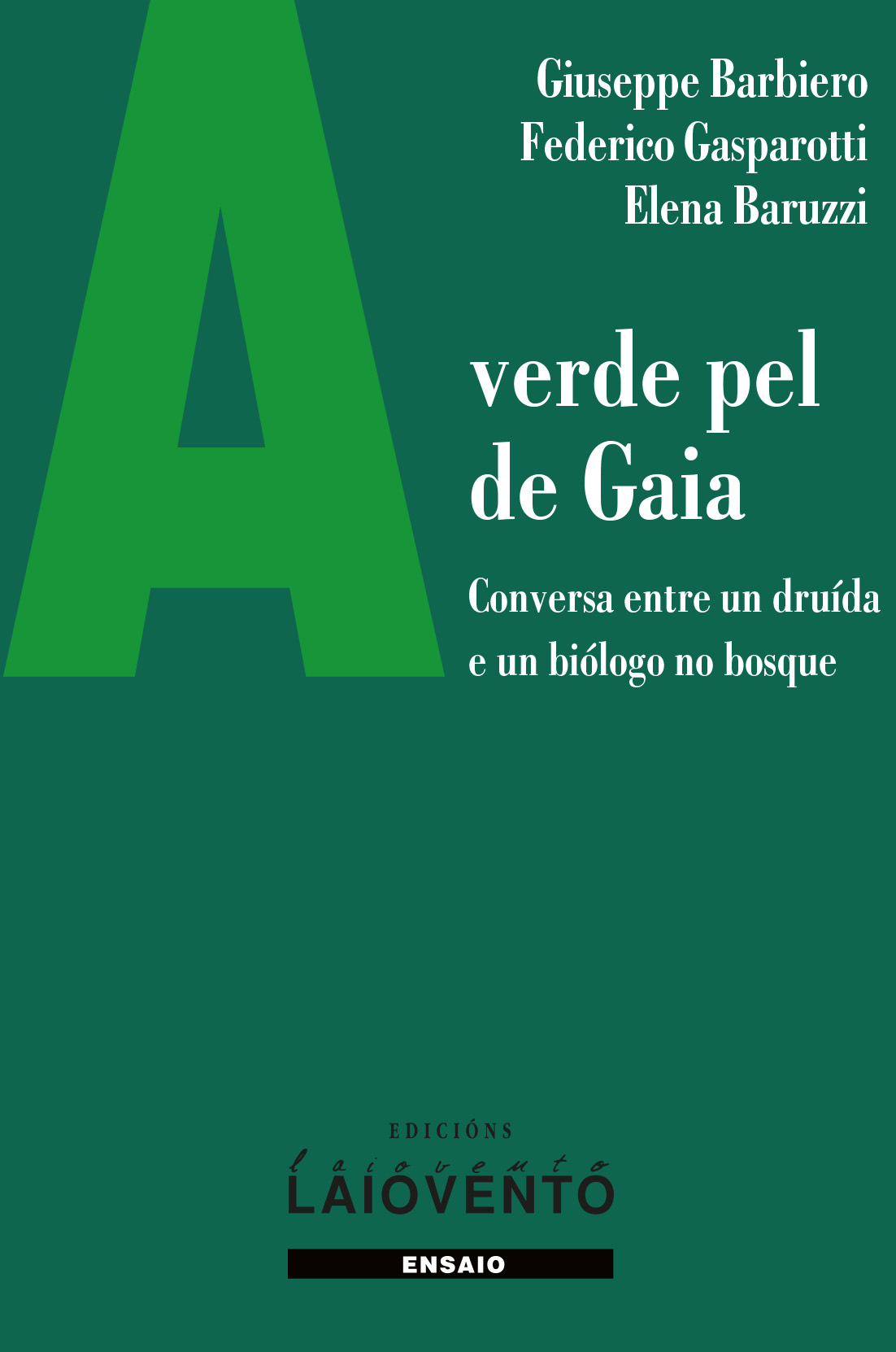 A VERDE PEL GAIA. : CONVERSA ENTRE UN DRUÍDA E UN BIÓLOGO NO