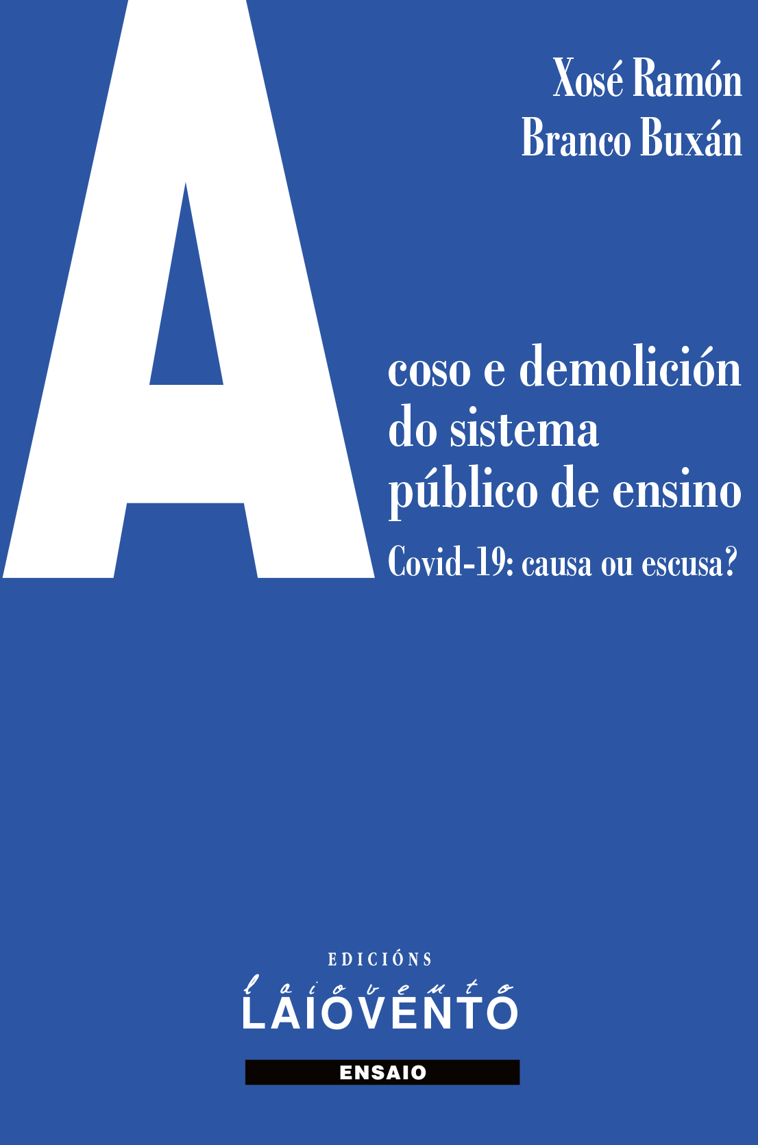 ACOSO E DEMOLICIÓN DO SISTEMA PÚBLICO DE ENSINO