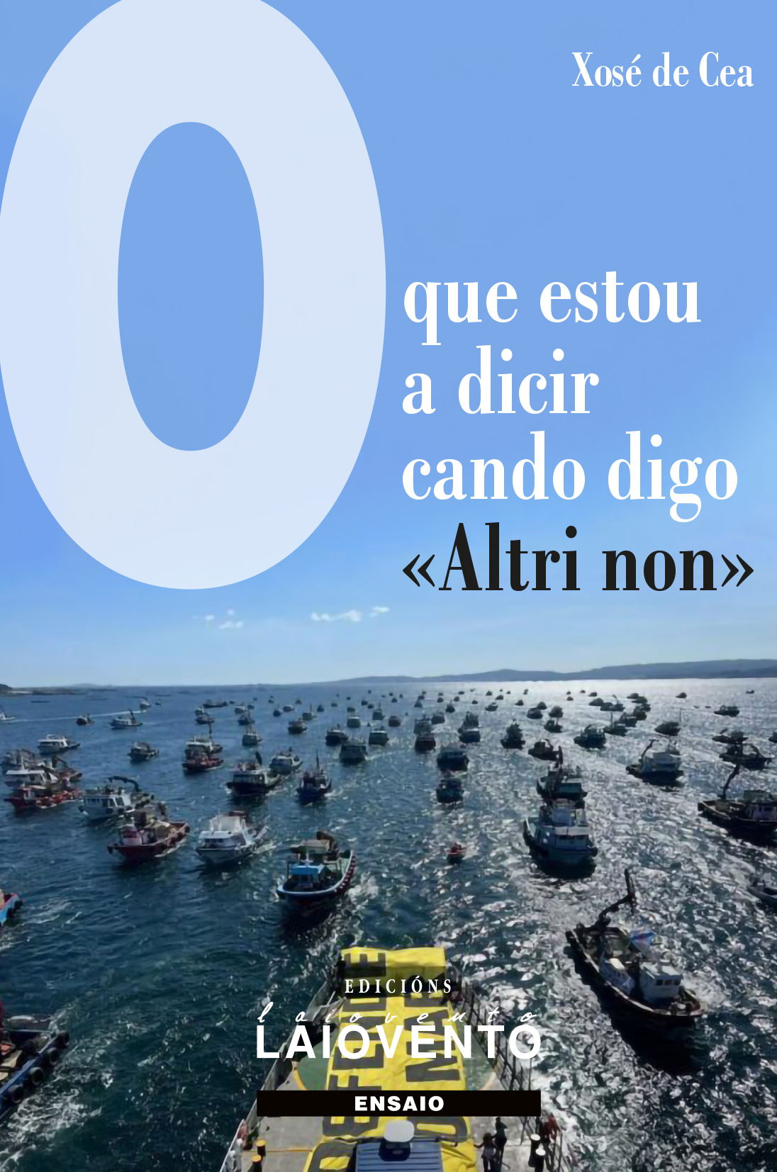 O QUE ESTOU A DICIR CANDO DIGO «ALTRI NON».