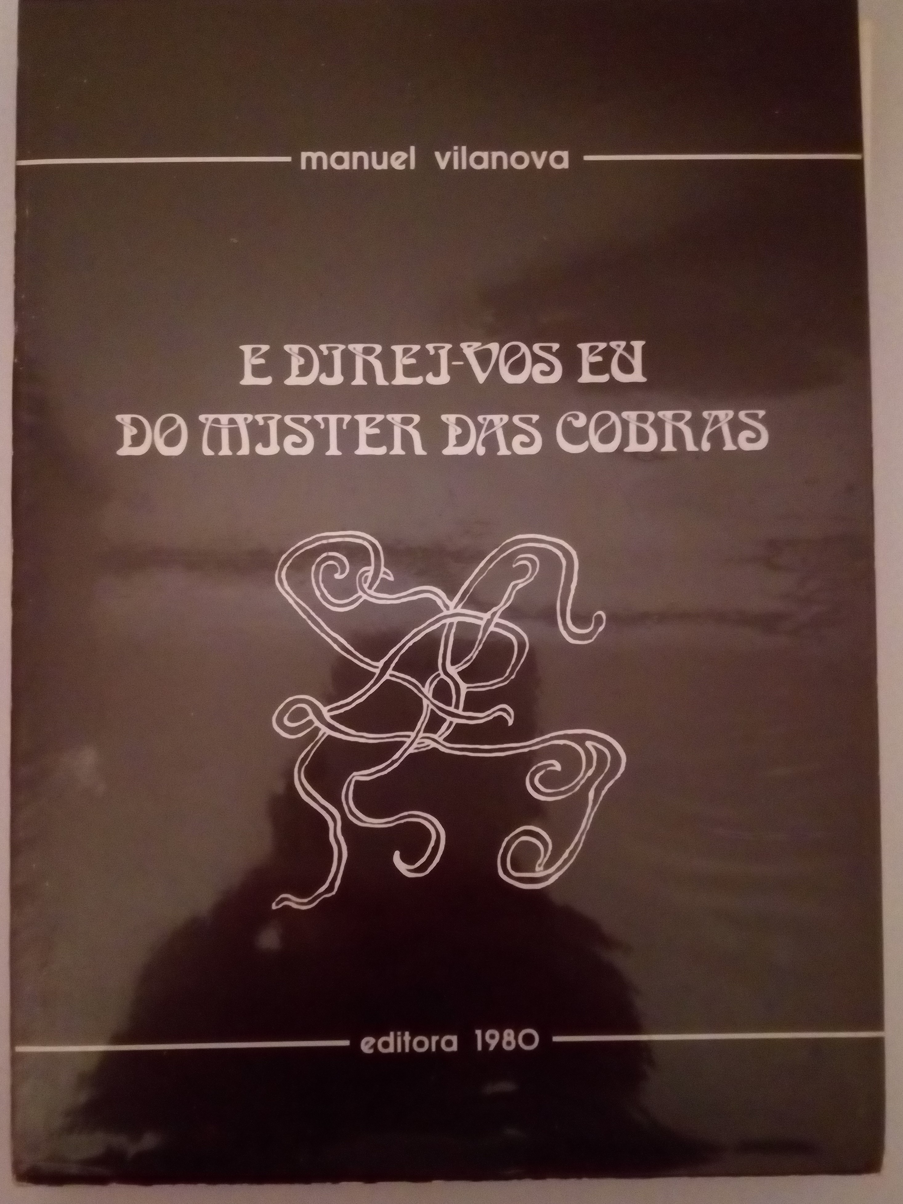 E DIREIVOS EU DO MISTER DAS COBRAS