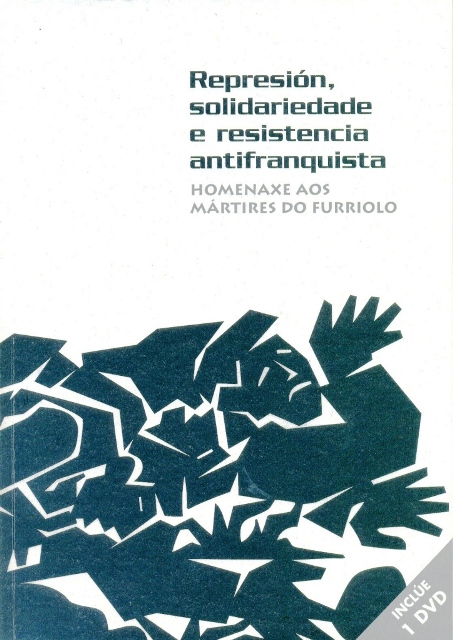 REPRESIÓN, SOLIDARIEDADE E RESISTENCIA ANTIFRANQUISTA