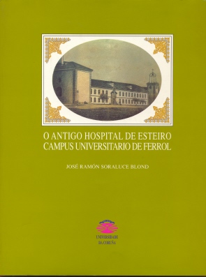 O ANTIGO HOSPITAL DE ESTEIRO, CAMPUS UNIVERSITARIO DE FERROL