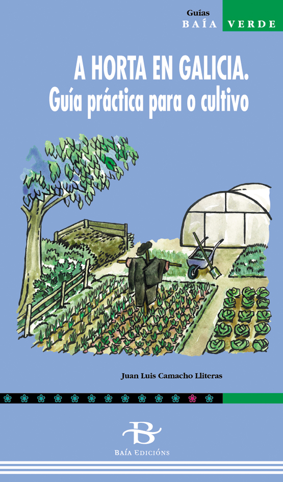 A HORTA EN GALICIA. GUIA PRACTICA CULTIVO