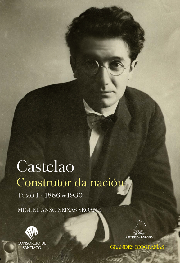 CASTELAO. CONSTRUTOR DA NACIÓN.1886-1930