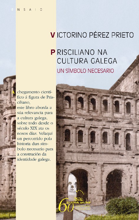 PRISCILIANO NA CULTURA GALEGA. UN SIMBOLO NECESARIO