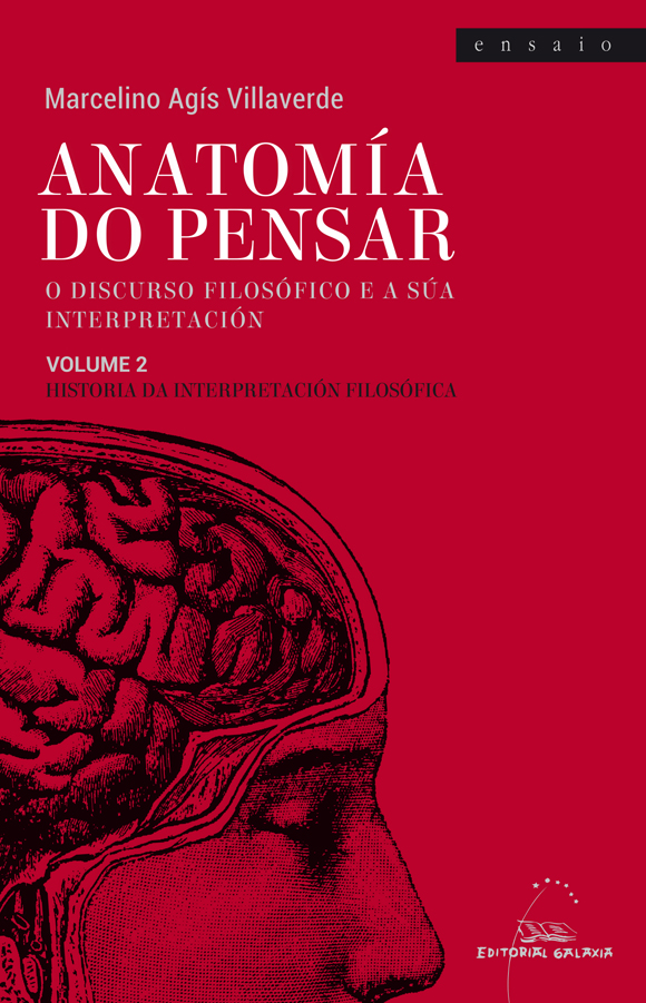 ANATOMÍA DO PENSAR. O DISCURSO FILOSÓFICO E A SÚA INTERPRETACIÓN. VOLUME 2. HISTORIA DA INTERPRETACIÓN FILOSÓFICA