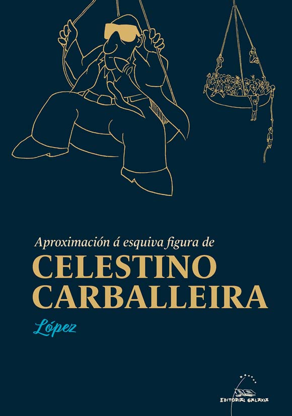 APROXIMACIÓN Á ESQUIVA FIGURA DE CELESTINO CARBALLEIRA