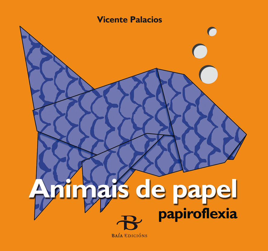 ANIMAIS DE PAPEL:PAPIROFLEXIA
