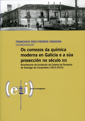 OS COMEZOS DA QUÍMICA MODERNA EN GALICIA E A SÚA PROXECCIÓN NO SÉCULO XIX
