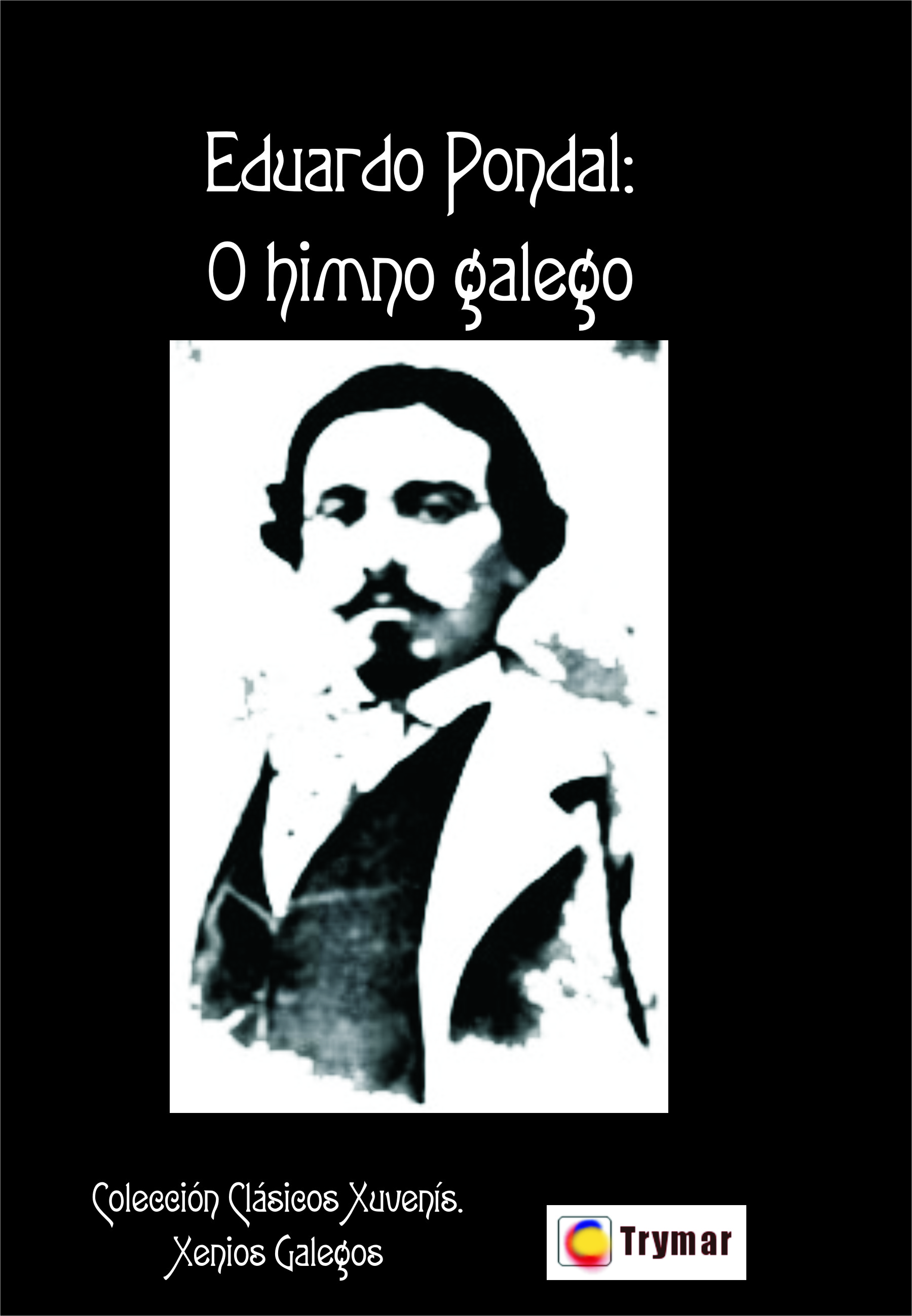 EDUARDO PONDAL. O HIMNO GALEGO