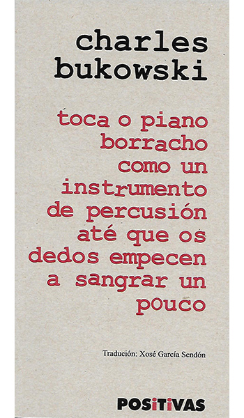 TOCA O PIANO BORRACHO COMO UN INSTRUMENTO DE PERCUSIÓN ATÉ QUE OS DEDOS EMPECEN A SANGRAR UN POUCO