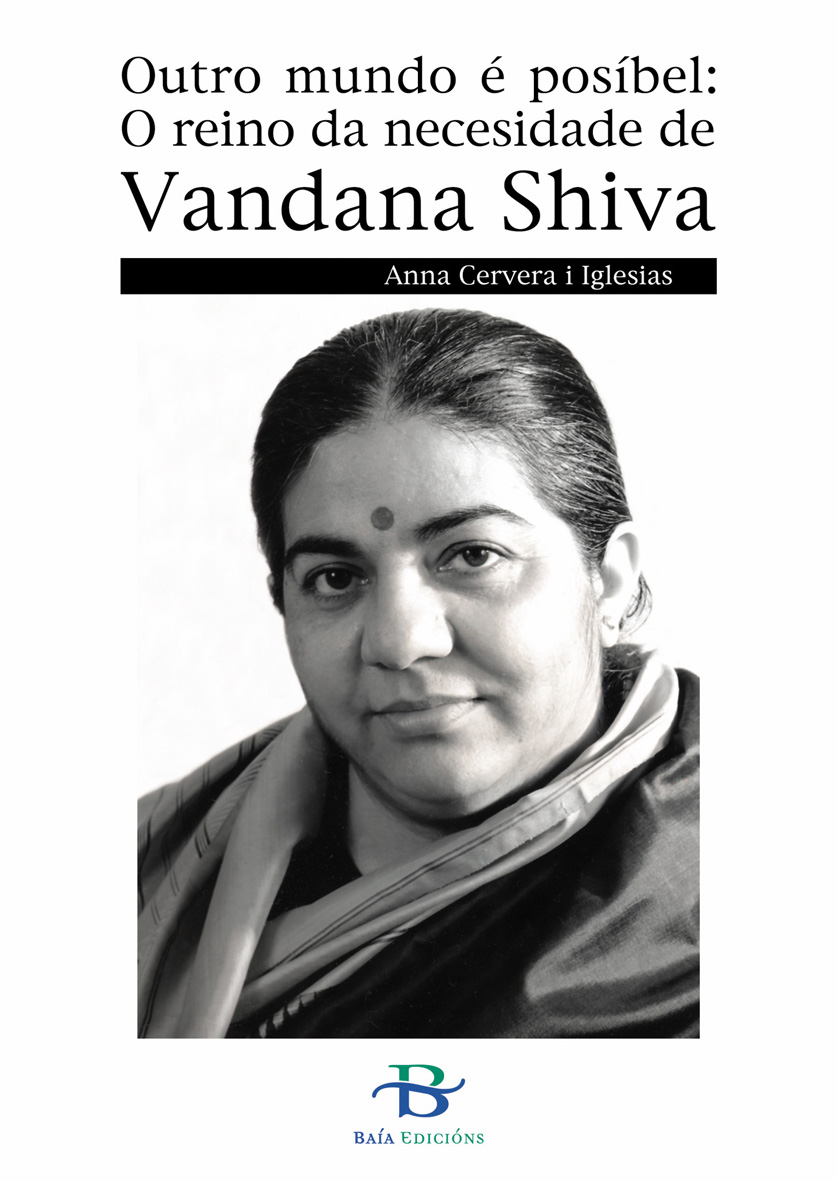 OUTRO MUNDO É POSÍBEL: O REINO DA NECESIDADE DE VANDANA SHIVA